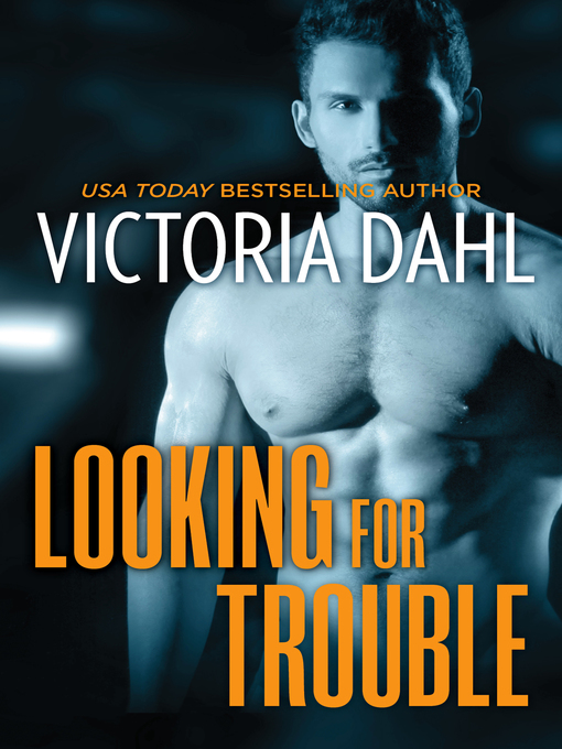 Title details for Looking for Trouble by Victoria Dahl - Wait list